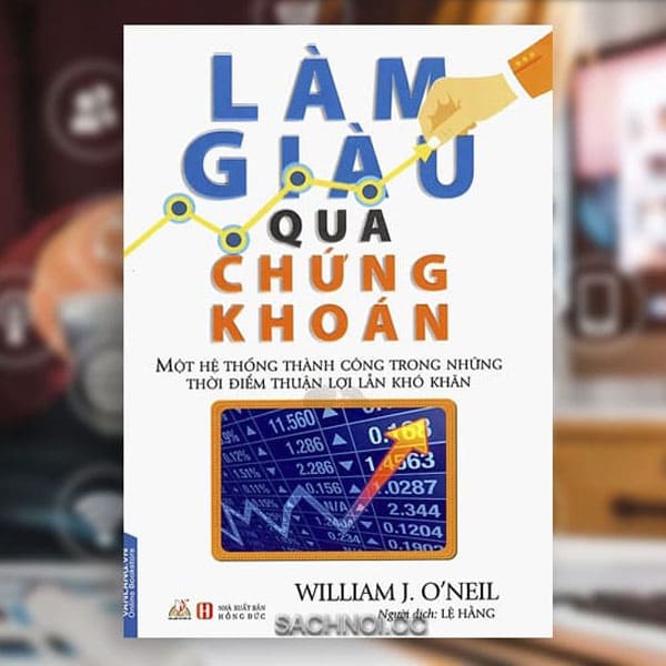 Làm Giàu Qua Chứng Khoán – William J.O’neil